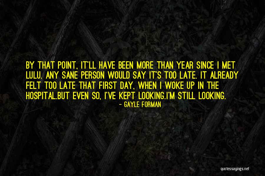 A Year Since You Been Gone Quotes By Gayle Forman