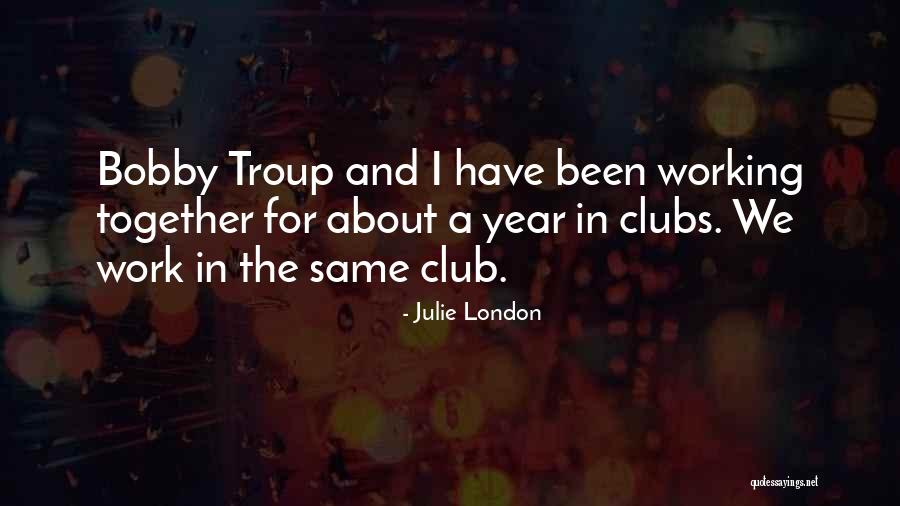 A Year Together Quotes By Julie London A Year Together Quotes By Julie London