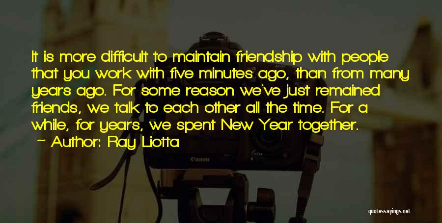 A Year Together Quotes By Ray Liotta