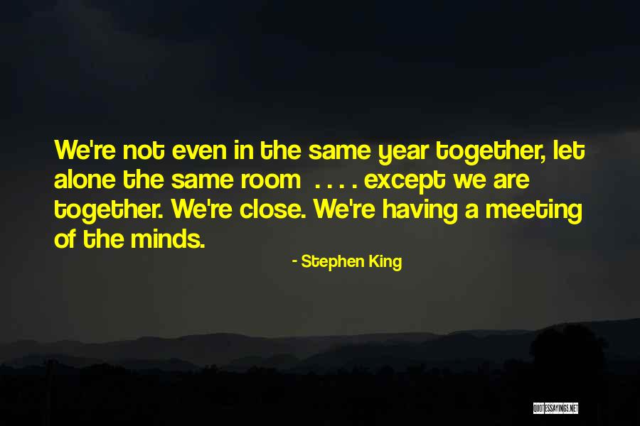 A Year Together Quotes By Stephen King