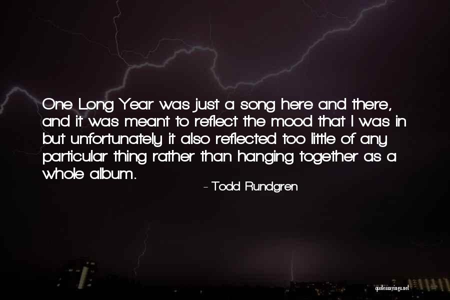 A Year Together Quotes By Todd Rundgren