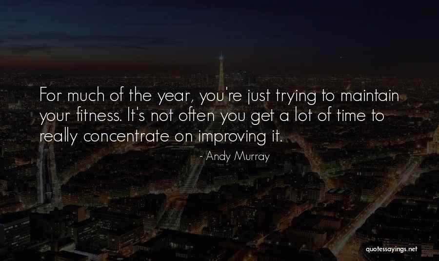 A Year's Time Quotes By Andy Murray