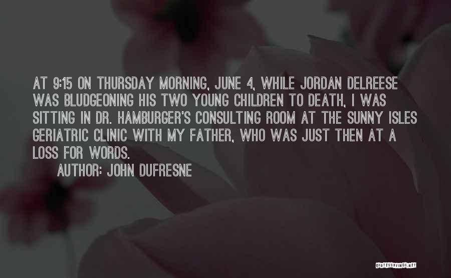 A Young Death Quotes By John Dufresne