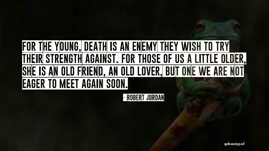 A Young Death Quotes By Robert Jordan A Young Death Quotes By Robert Jordan