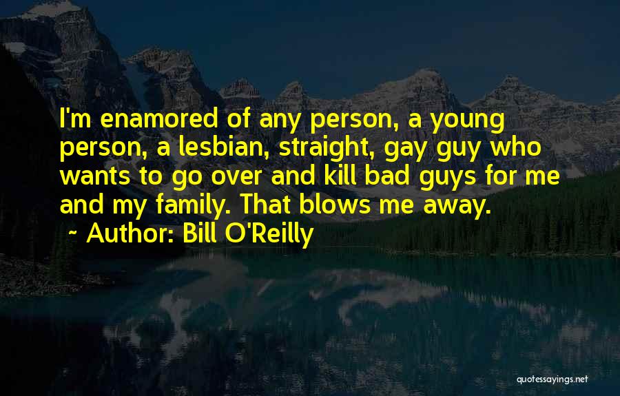 A Young Family Quotes By Bill O'Reilly