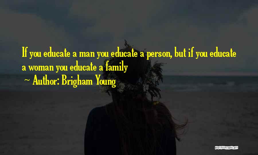 A Young Family Quotes By Brigham Young