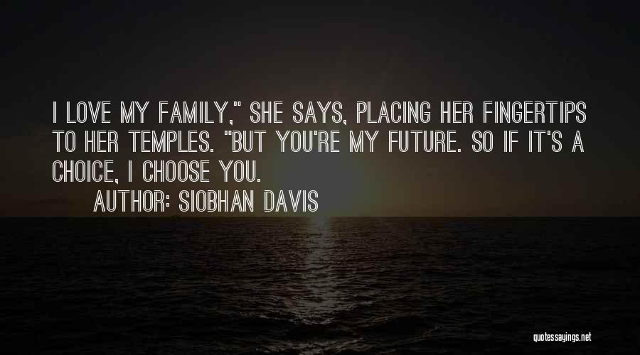 A Young Family Quotes By Siobhan Davis