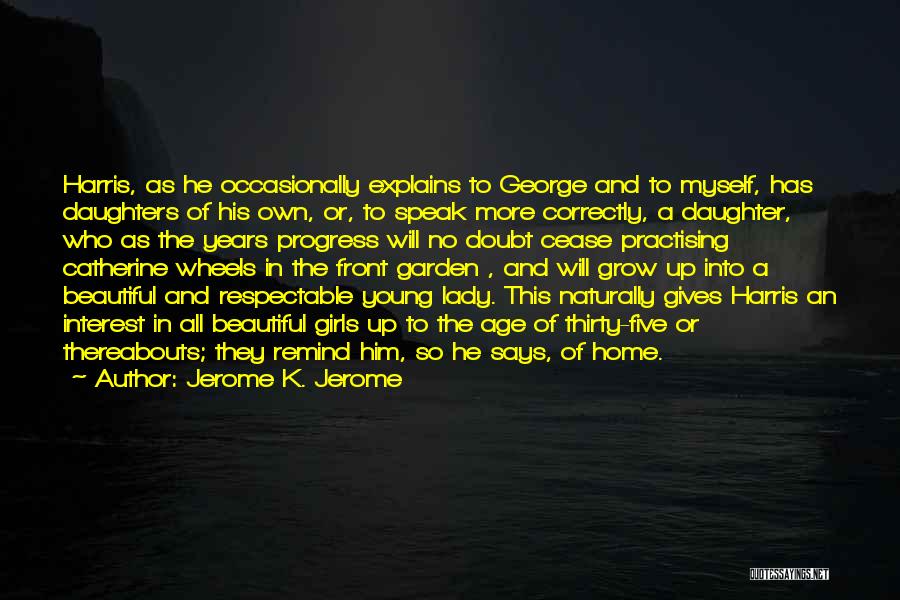 A Young Lady Quotes By Jerome K. Jerome