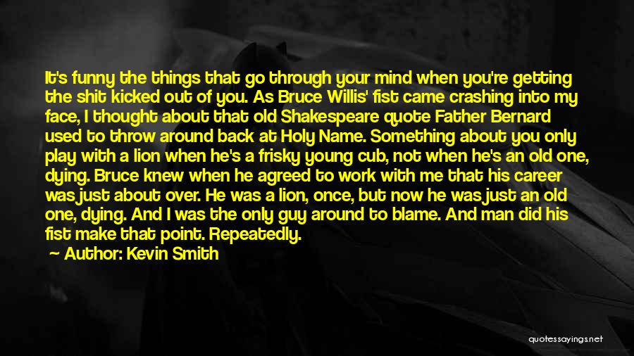 A Young Man Dying Quotes By Kevin Smith