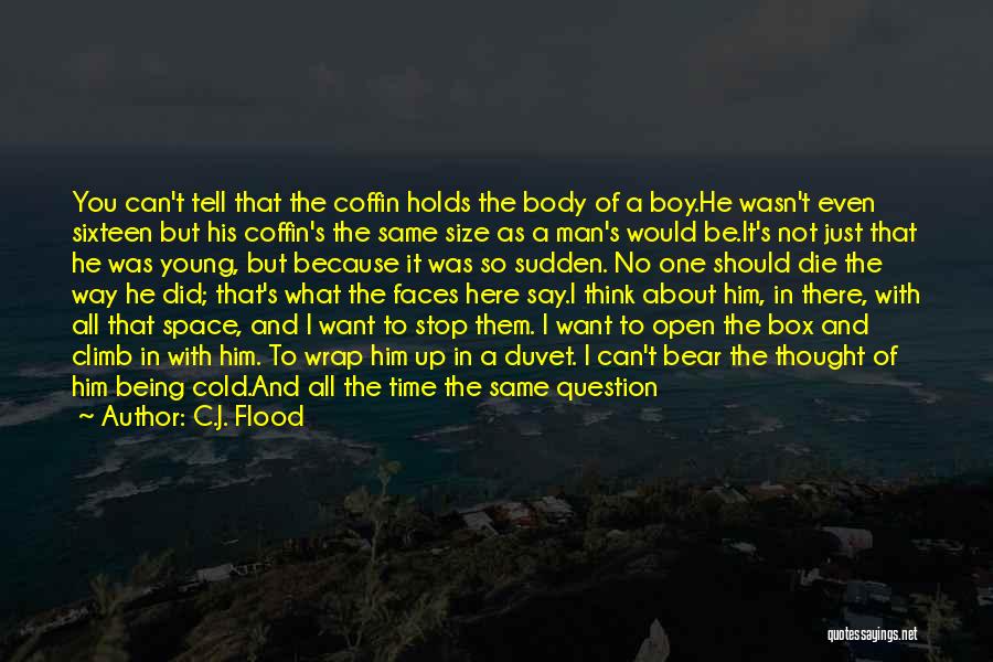 A Young Man's Death Quotes By C.J. Flood