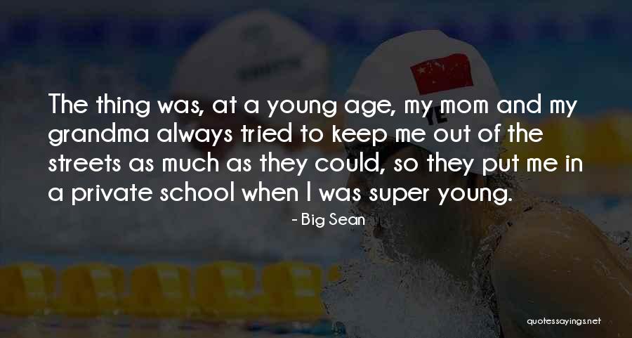 A Young Mom Quotes By Big Sean A Young Mom Quotes By Big Sean