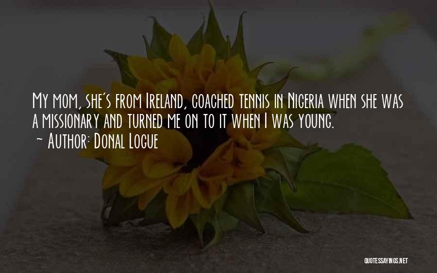 A Young Mom Quotes By Donal Logue