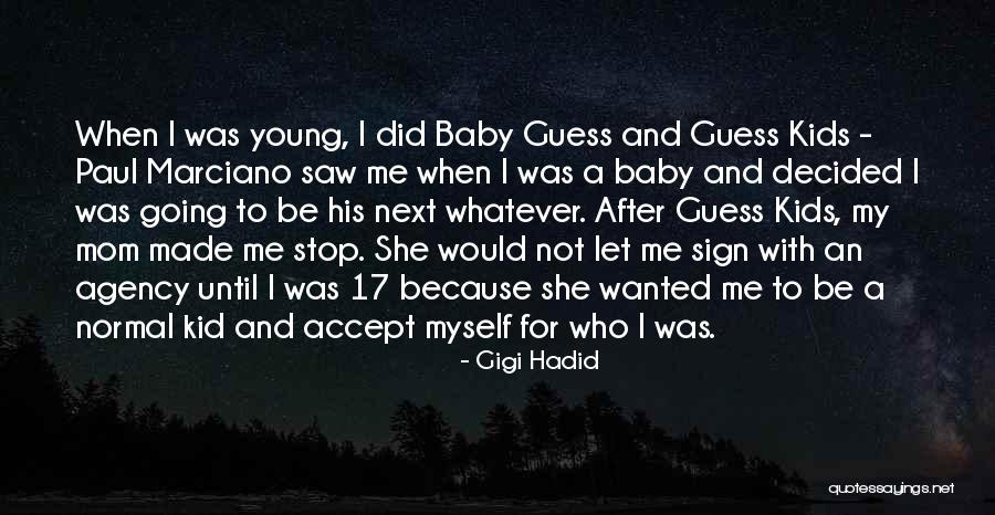 A Young Mom Quotes By Gigi Hadid A Young Mom Quotes By Gigi Hadid