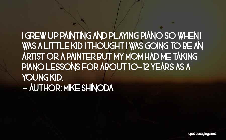 A Young Mom Quotes By Mike Shinoda