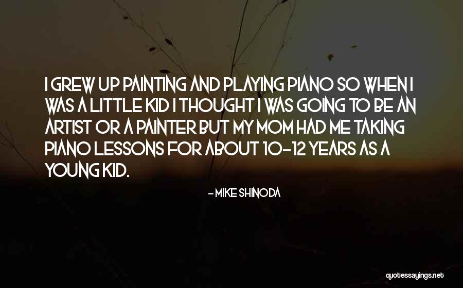 A Young Mom Quotes By Mike Shinoda