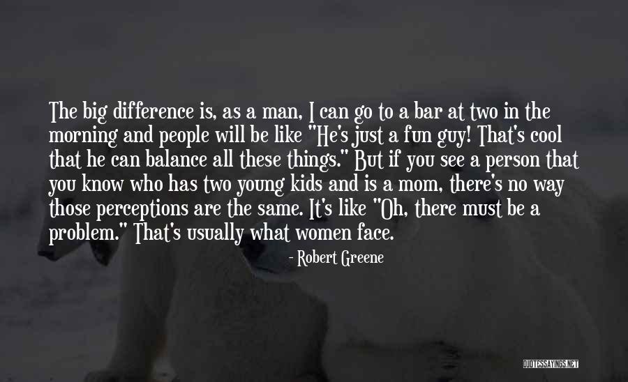 A Young Mom Quotes By Robert Greene A Young Mom Quotes By Robert Greene