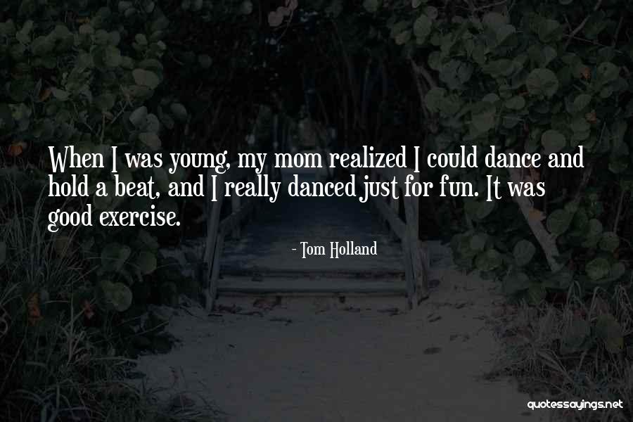 A Young Mom Quotes By Tom Holland A Young Mom Quotes By Tom Holland