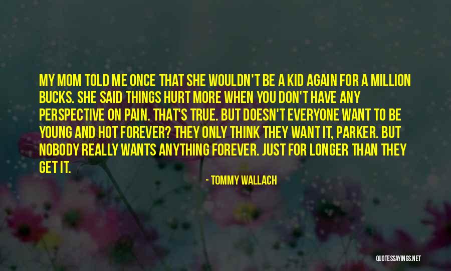 A Young Mom Quotes By Tommy Wallach