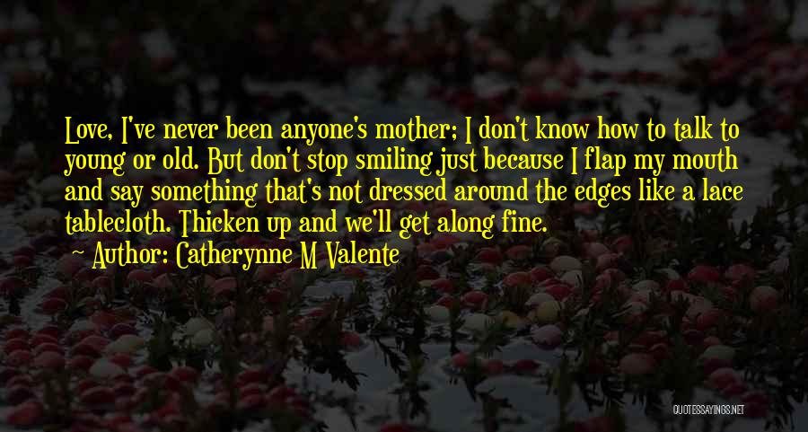 A Young Mother's Love Quotes By Catherynne M Valente