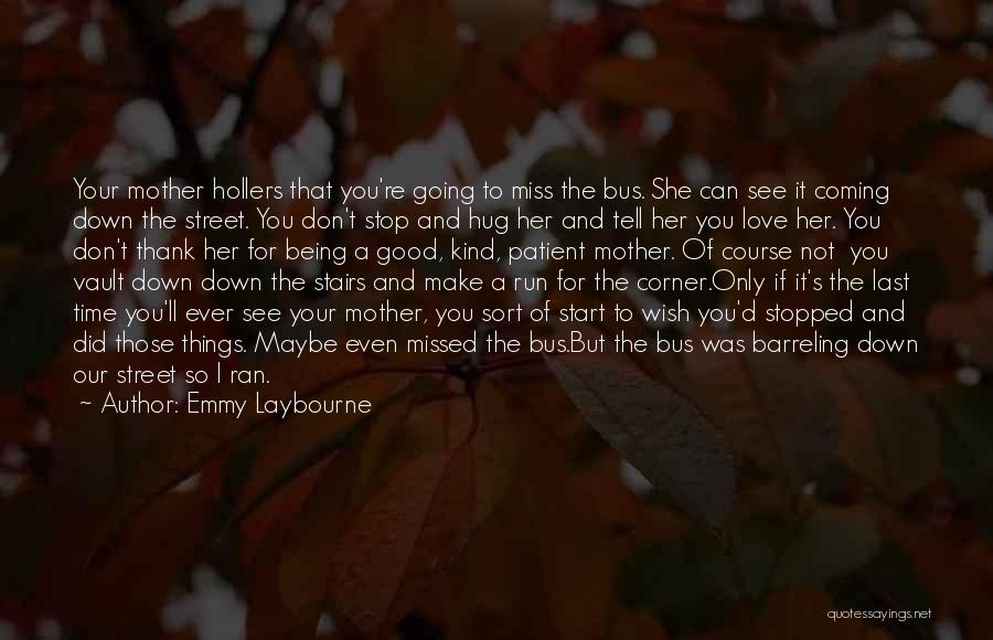 A Young Mother's Love Quotes By Emmy Laybourne