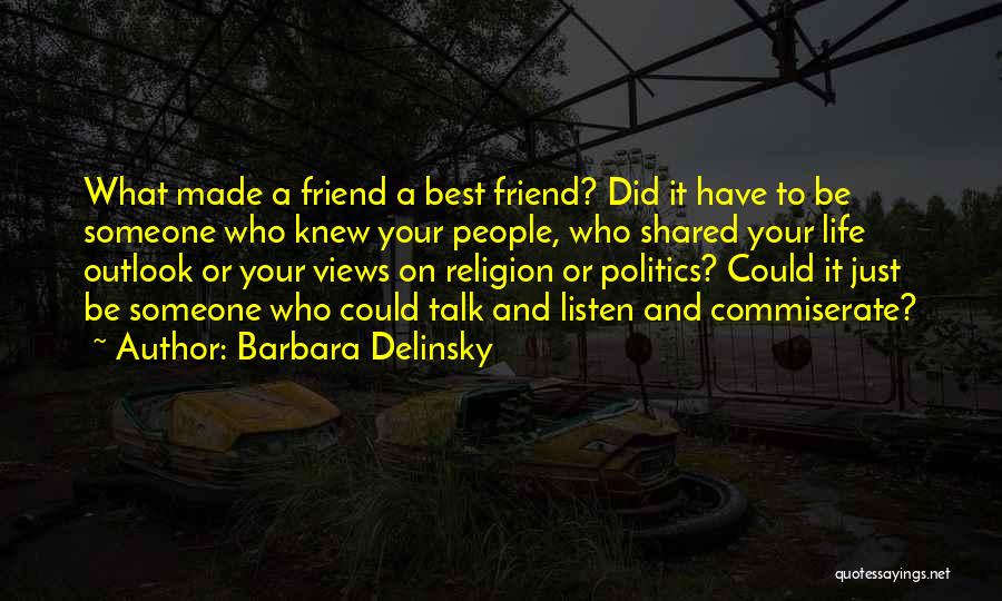 A-z Best Friend Quotes By Barbara Delinsky