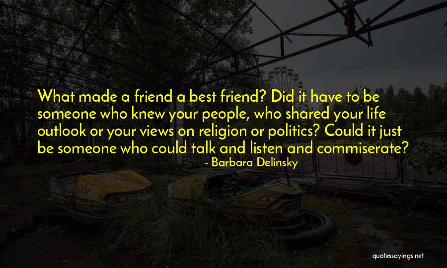 A-z Best Friend Quotes By Barbara Delinsky