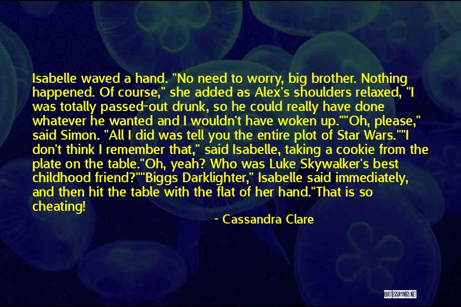 A-z Best Friend Quotes By Cassandra Clare