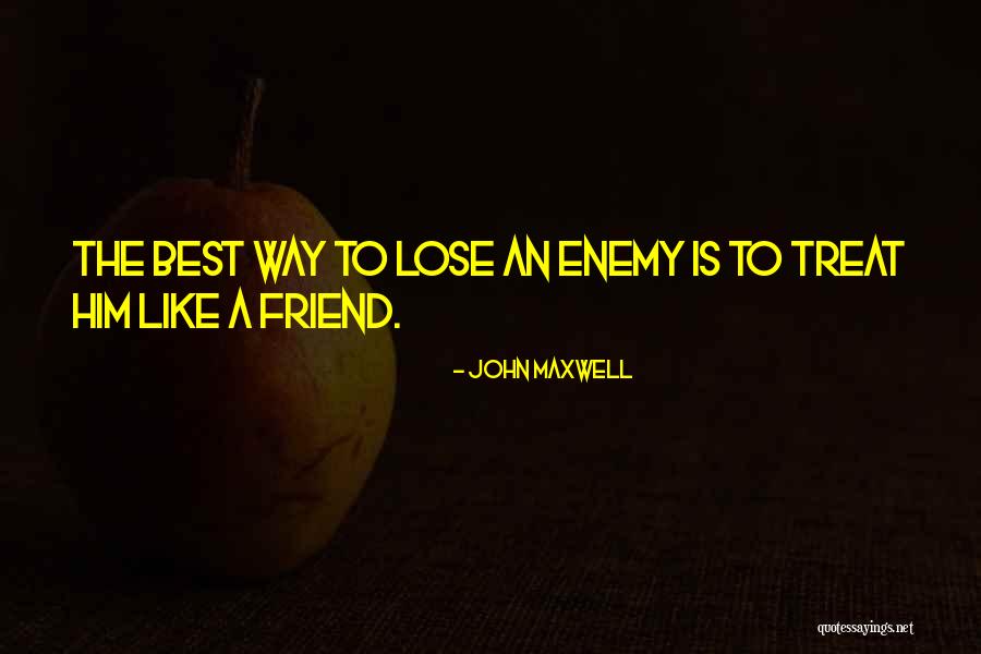 A-z Best Friend Quotes By John Maxwell