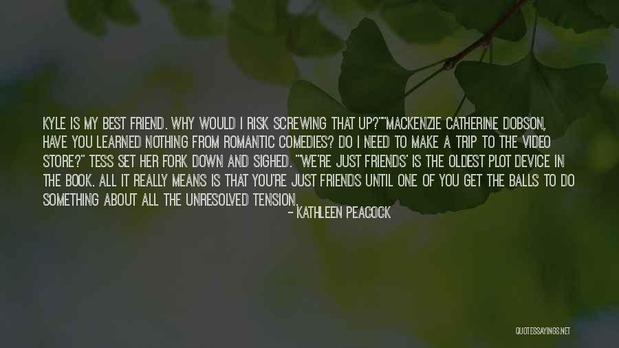 A-z Best Friend Quotes By Kathleen Peacock