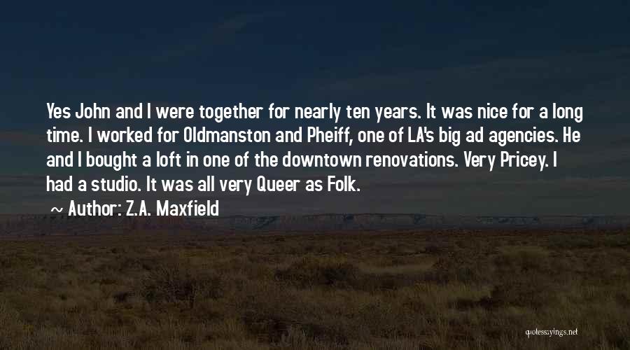 A Z Quotes By Z.A. Maxfield
