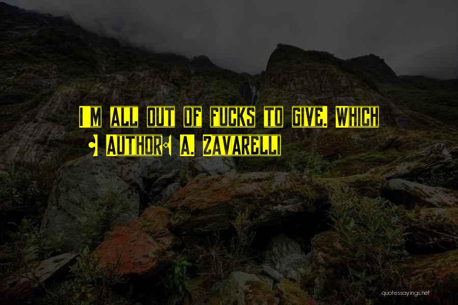 A. Zavarelli Quotes 1900524