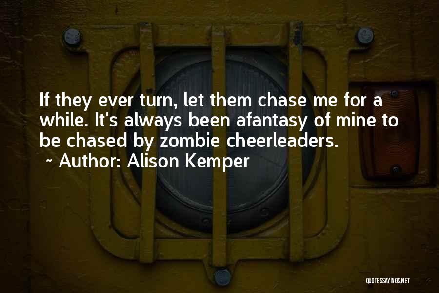 A Zombie Apocalypse Quotes By Alison Kemper