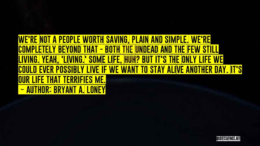 A Zombie Apocalypse Quotes By Bryant A. Loney