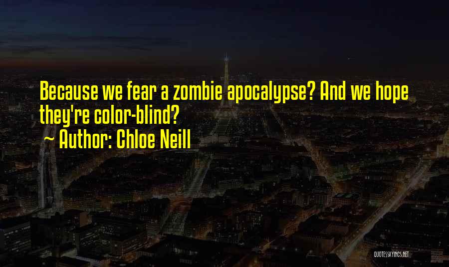 A Zombie Apocalypse Quotes By Chloe Neill