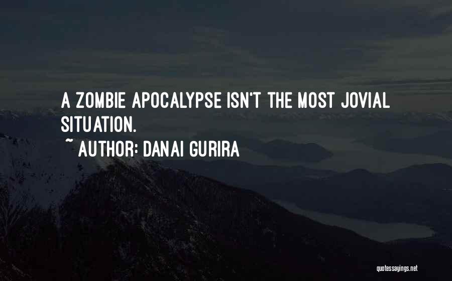 A Zombie Apocalypse Quotes By Danai Gurira