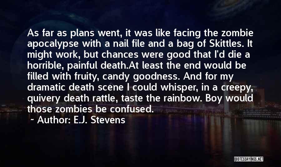 A Zombie Apocalypse Quotes By E.J. Stevens