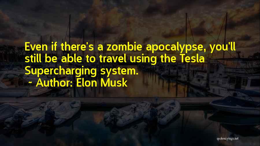 A Zombie Apocalypse Quotes By Elon Musk