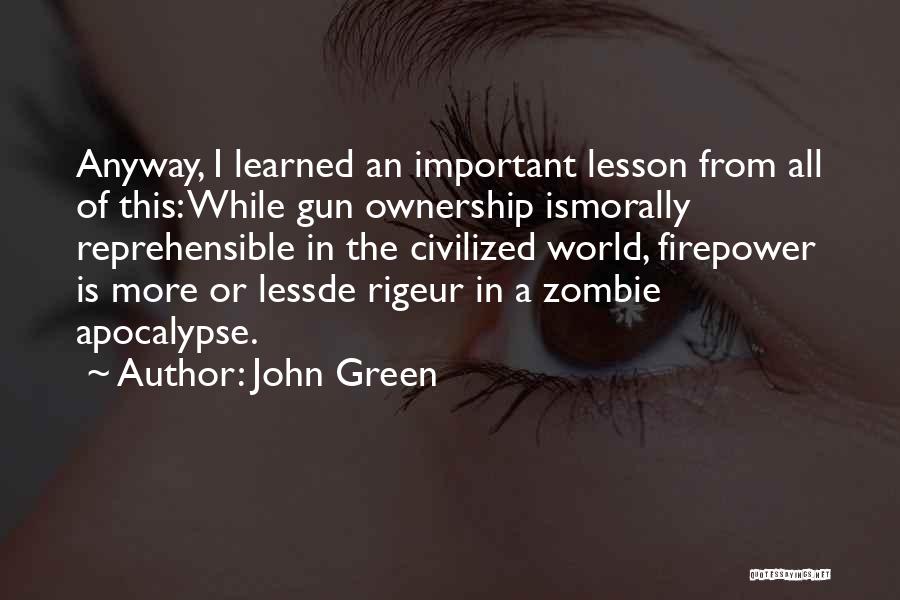 A Zombie Apocalypse Quotes By John Green