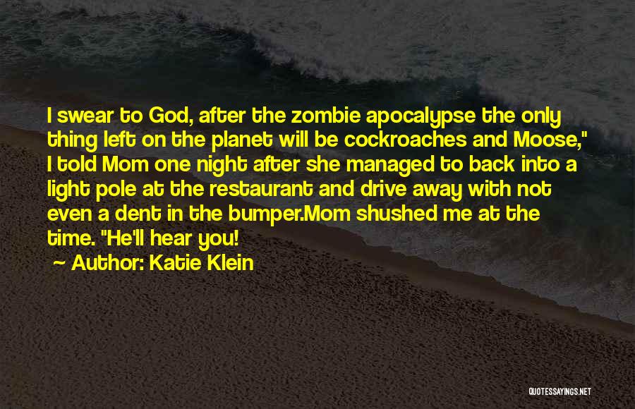 A Zombie Apocalypse Quotes By Katie Klein