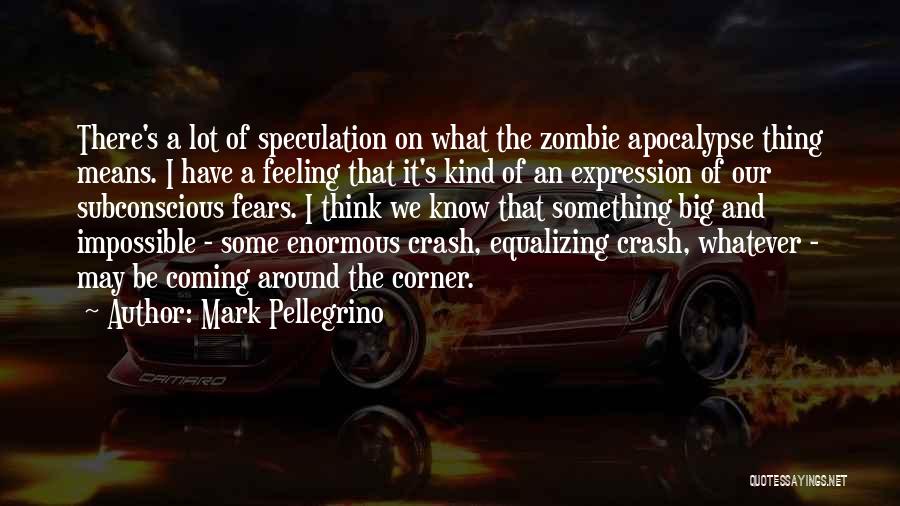 A Zombie Apocalypse Quotes By Mark Pellegrino