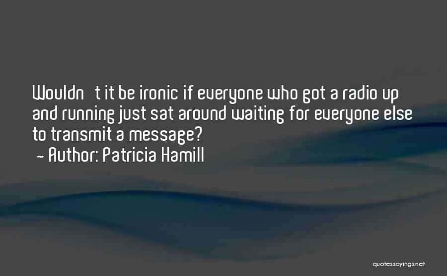 A Zombie Apocalypse Quotes By Patricia Hamill