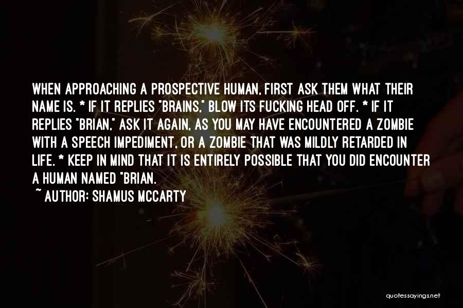 A Zombie Apocalypse Quotes By Shamus McCarty