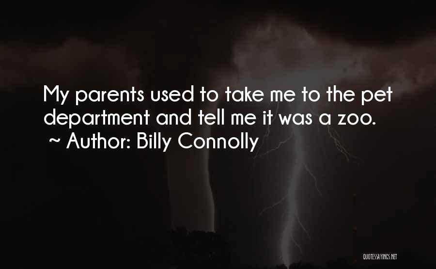 A Zoo Quotes By Billy Connolly