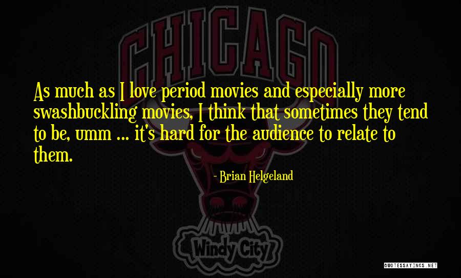 A1 Chimney Quotes By Brian Helgeland A1 Chimney Quotes By Brian Helgeland