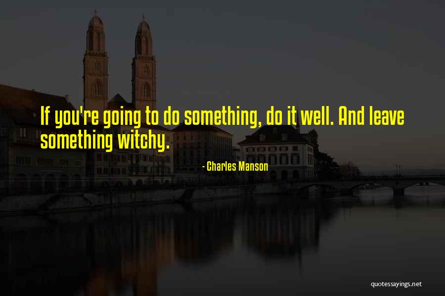 A1 Organics Quotes By Charles Manson A1 Organics Quotes By Charles Manson