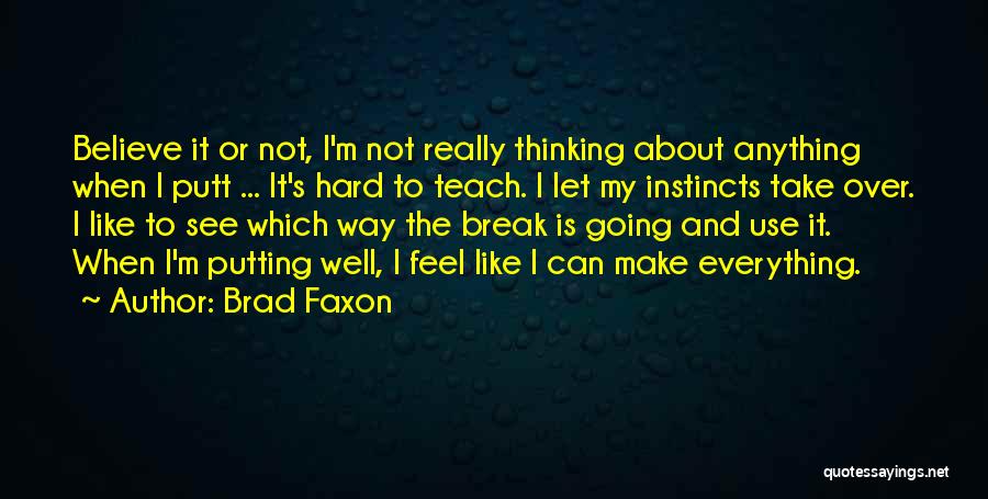 A1ra 7738 Quotes By Brad Faxon