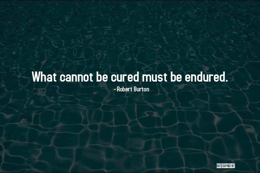 A70 Quotes By Robert Burton A70 Quotes By Robert Burton