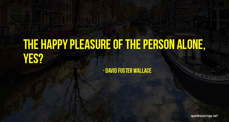 A7a Quotes By David Foster Wallace