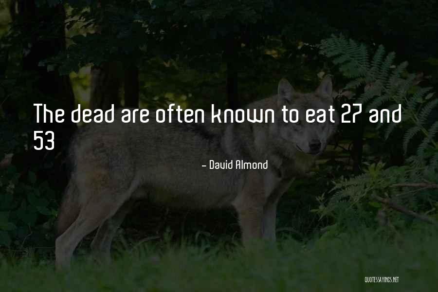 A7n266 Vm Quotes By David Almond A7n266 Vm Quotes By David Almond