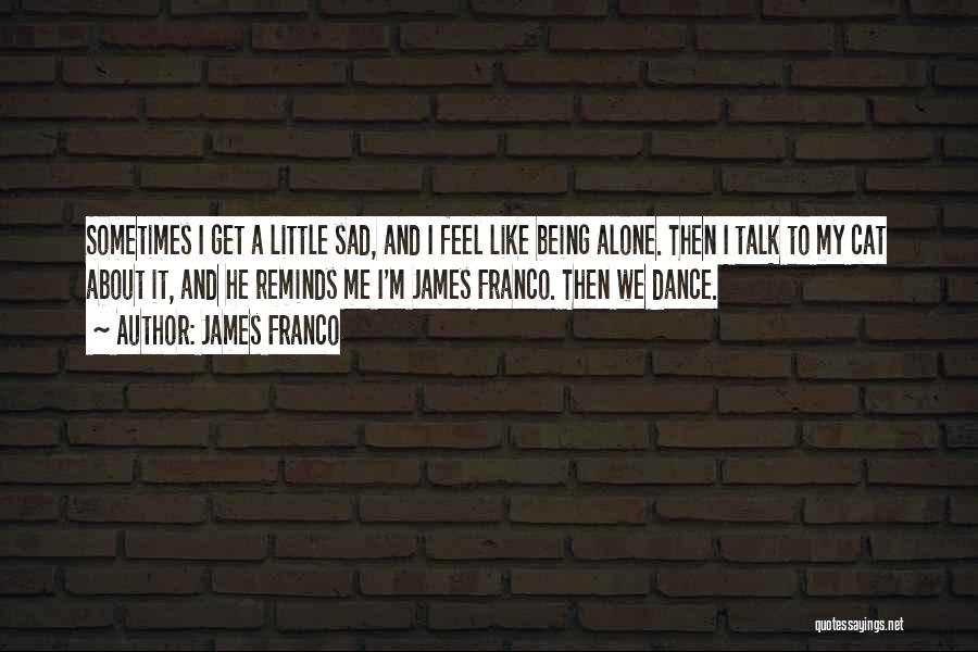 A9g 77 Quotes By James Franco